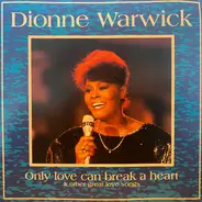 Dionne Warwick - Only Love Can Break A Heart & Other Great Love Songs