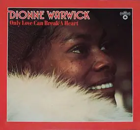 Dionne Warwick - Only Love Can Break A Heart