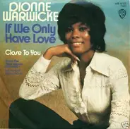 Dionne Warwick - If We Only Have Love