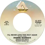 7'' - Dionne Warwick - I'll Never Love This Way Again