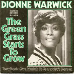 Dionne Warwick - The Green Grass Starts To Grow / They Don't Give Medals To Yesterday's Heroes