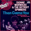 7'' - Dionne Warwick And Spinners - Then Came You