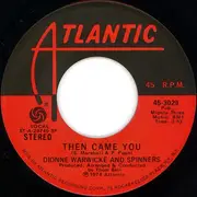 7'' - Dionne Warwick And Spinners - Then Came You - 1st Issue