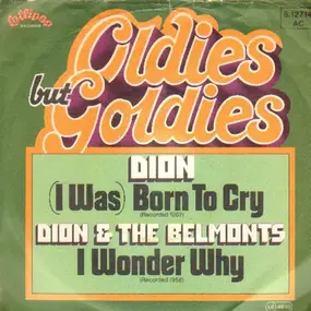 Dion & the Belmonts - I Was Born To Cry / I Wonder Why