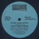 12'' - Diaz Brothers, The Diaz Brothers - Blow Some Static