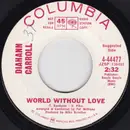 7inch Vinyl Single - Diahann Carroll - World Without Love / I'll Be Around