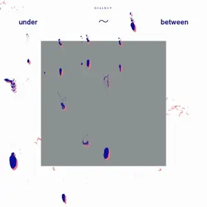 Dialect - Under-Between