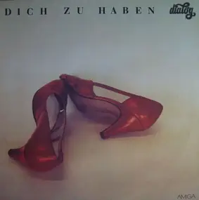 Dialog - Dich Zu Haben