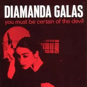 Diamanda Galás - You Must Be Certain of the Devil