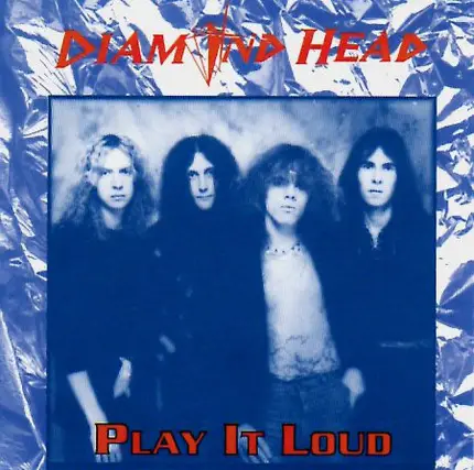 Diamond Head - Play It Loud