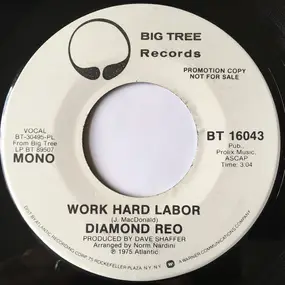 Diamond Reo - Work Hard Labor