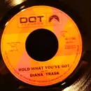 7inch Vinyl Single - Diana Trask - Hold What You've Got