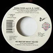 Diana Ross And Al B. Sure! , Al B. Sure! - No Matter What You Do / Al'l Justify Your Love