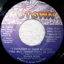 7inch Vinyl Single - Diana Ross - I Thought It Took A Little Time (But Today I Fell In Love)
