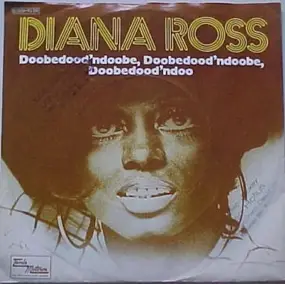 Diana Ross - Doobedood'ndoobe, Doobedood'ndoobe, Doobedood'ndoo