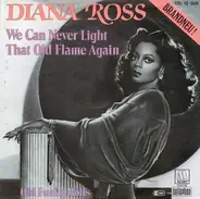 Diana Ross - We Can Never Light That Old Flame Again