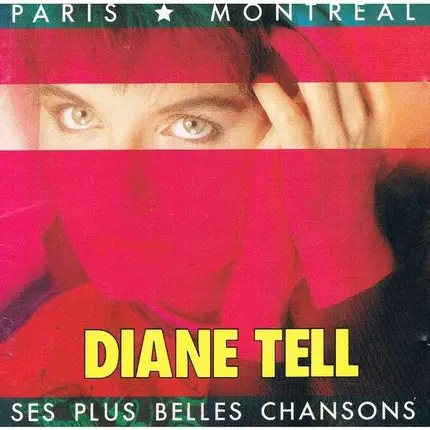 Diane Tell - Paris - Montréal. Ses Plus Belles Chansons