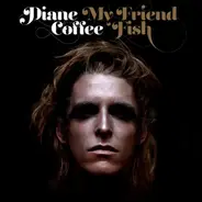Diane Coffee - My Friend Fish