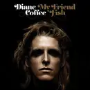CD - Diane Coffee - My Friend Fish