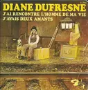 7inch Vinyl Single - Diane Dufresne - J'ai Rencontré L'Homme De Ma Vie