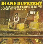 Diane Dufresne - J'ai Rencontré L'Homme De Ma Vie
