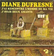 7inch Vinyl Single - Diane Dufresne - J'ai Rencontré L'Homme De Ma Vie