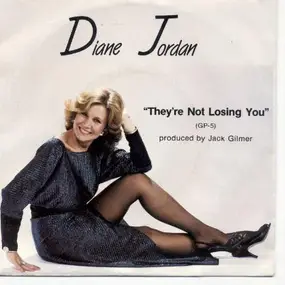 Diane Jordan - They're Not Losing You