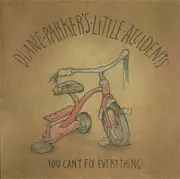 LP - Diane Parker's Little Accidents - You Can't Fix Everything