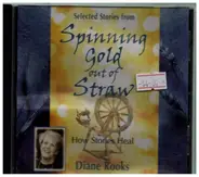 Diane Rooks - Selected Stories from Spinning Gold out of Straw