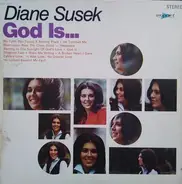 Diane Susek - God Is...