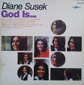 Diane Susek - God Is...