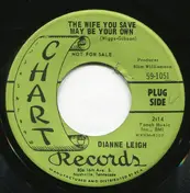 Dianne Leigh - The Wife You Save May Be Your Own / Happy Anniversary