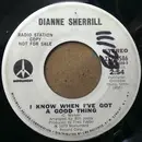 7inch Vinyl Single - Dianne Sherrill - I Know When I've Got A Good Thing