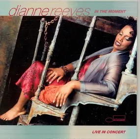 Dianne Reeves - In The Moment - Live In Concert