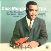 Dick Morgan Trio - At The Showboat / See What I Mean? / Settlin' In
