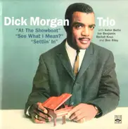 Dick Morgan Trio - At The Showboat / See What I Mean? / Settlin' In