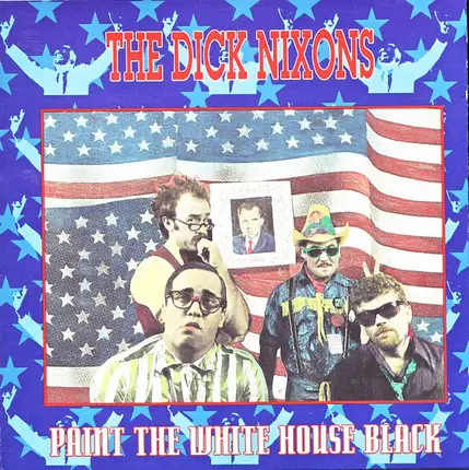 Dick Nixons - Paint the White House Black