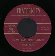 Dick Noel with Dorrance Stalvey And His Orchestra - Is My Baby Blue Tonight / One Has My Name The Other Has My Heart