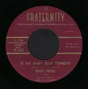 Dick Noel with Dorrance Stalvey And His Orchestra - Is My Baby Blue Tonight / One Has My Name The Other Has My Heart