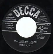 Dick Noel - Till I See You Again / This Is My Prayer