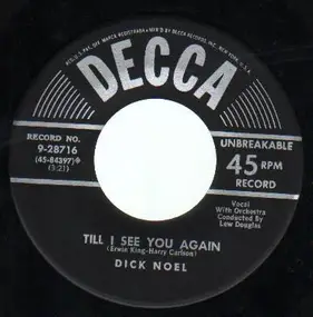 Dick Noel - Till I See You Again / This Is My Prayer