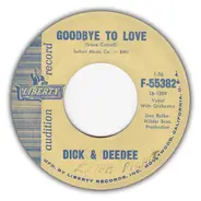 Dick And Dee Dee - Goodbye To Love / Swing Low