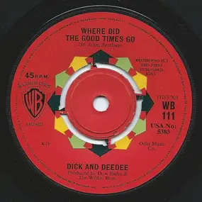 Dick And Dee Dee - Where Did The Good Times Go / Guess Our Love Must Show