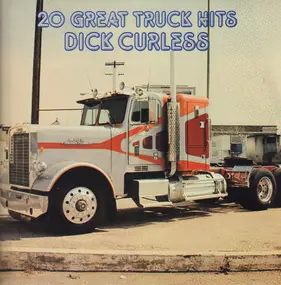 Dick Curless - 20 Great Truck Hits