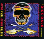 Double CD - Dick Dale - Better Shred Than Dead - The Dick Dale Anthology - O-card