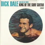 Dick Dale & His Del-Tones - King Of The Surf Guitar