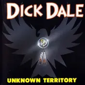 Dick Dale - Unknown Territory