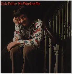 Dick Feller - No Word On Me