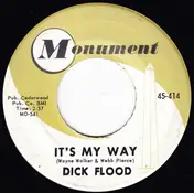 Dick Flood - It's My Way / It's Only Cost A Dime