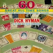 Dick Hyman - 60 Great All Time Songs For Your Listening And Dancing Pleasure - Volume 6